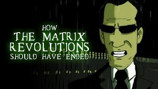 How The Matrix Revolutions Should Have Ended [upl. by Haldi]