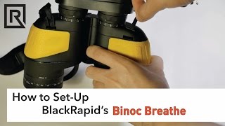 How to SetUp BlackRapids Binoc Breathe Strap [upl. by Gerrilee]