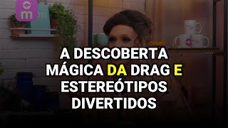 A descoberta mágica da drag e estereótipos divertidos [upl. by Dnesnwot]