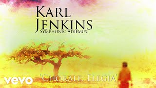 Karl Jenkins  Chorale Elegia Audio [upl. by Nerok]