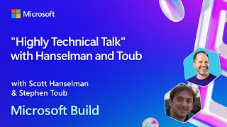 quotHighly Technical Talkquot with Hanselman and Toub  BRK194 [upl. by Danae930]