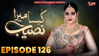 Kaisa Mera Naseeb  Episode 126  Namrah Shahid  Waqas Sattar  MUN TV Pakistan [upl. by Ynitsed685]