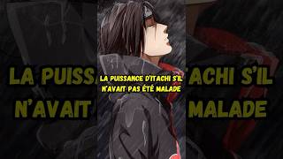 La puissance de Itachi s’il n’avait pas été malade naruto anime manga narutoshippuden itachi [upl. by Ainocal]