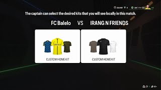 EA SPORTS FC 25  FRIENDLY MATCH LEG2  FC BALELO VS IRANG N FRIENDS [upl. by Mannes]