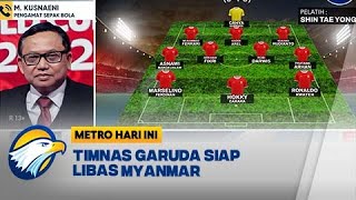 FULL Dialog  Timnas Garuda Siap Melawan Myanmar  Metro Hari Ini [upl. by Beuthel20]