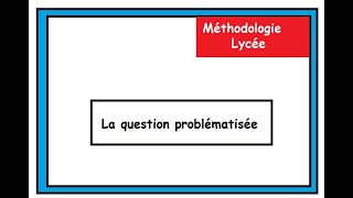 Lycée Méthode La question problématisée HistoireGéographie [upl. by Ahsinra714]