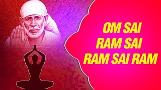 Sai Baba Meditation Chants  OM Sai Ram Sai Ram OM Sai Shyam OM Sai Shyam by Shailendra Bhartti [upl. by Ierna844]