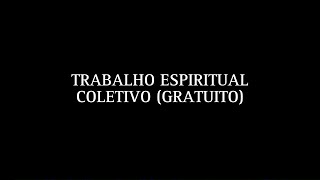 Trabalho Espiritual COLETIVO grátis ao vivo PretosVelhos amor familia saude [upl. by Ominoreg]