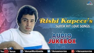 Rishi Kapoor Songs  Audio Jukebox [upl. by Orelia]