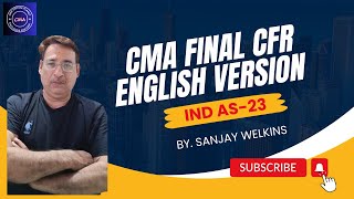 CMA Final CFR IND AS23 English Version By Sanjay Welkins cmafinal [upl. by Noel565]