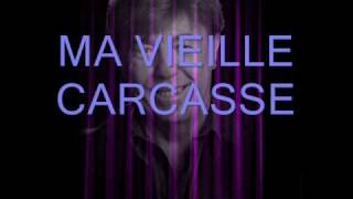 MA VIEILLE CARCASSE [upl. by Runkle]