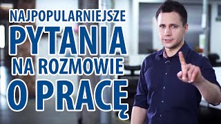 Najpopularniejsze Pytania na Rozmowie o Pracę [upl. by Nevins]