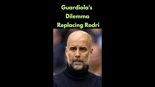 Guardiola Dilemma Replacing Rodri ManchesterCity PepGuardiola Calhanoglu PremierLeague football [upl. by Jacobah]