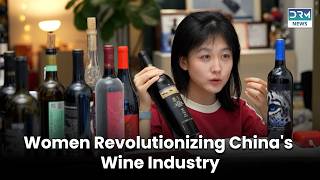 Women drive innovation evolution of Chinese wine industry  DRM News [upl. by Noterb560]