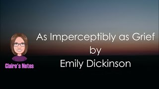 As Imperceptibly as Grief by Emily Dickinson detailed analysis [upl. by Ailak]