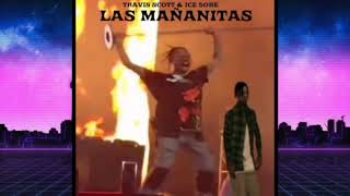 Travis Scott  Las mañanitas feat Ice Sore FULL [upl. by Shaver]