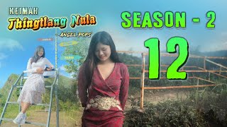 Keimah Thingtlang Nula S2  Epi 12 [upl. by Nav]