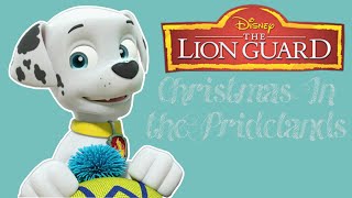 Paw Patrol  Christmas in the Pride Lands  The Lion Guard [upl. by Whallon]