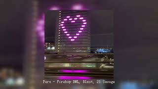 Peru Remix Fireboy DML Blxst 21 Savage 𝑆𝑝𝑒𝑑 𝑢𝑝 [upl. by Durward]