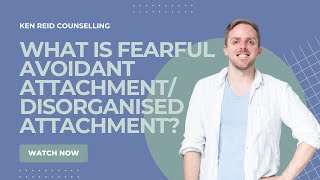 WHAT IS FEARFUL AVOIDANT ATTACHMENT DISORGANISED ATTACHMENT [upl. by Imis981]