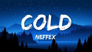 NEFFEX  Cold Lyrics [upl. by Welton479]