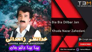 Khuda Nazar Zahedani  Bia Bia Dilbar Jan  Balochi Song  آهنگ بلوچی بیا بیا دلبر از خدانظر زاهدانی [upl. by Suiramed]