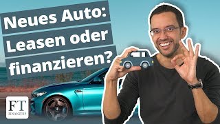 Neues Auto durchgerechnet Finanzierung oder lieber Leasing [upl. by Lamej]