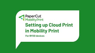 How to set up Cloud Print for PaperCut Mobility Print  BYOD [upl. by Christiane274]