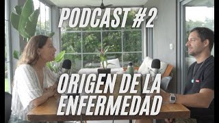 PODCAST 2 EL ORIGEN DE LAS ENFERMEDADES [upl. by Austine756]