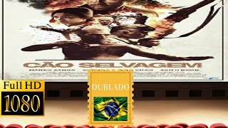 CÃO SELVAGEM  FILME COMPLETO DUBLADO 2017 [upl. by Pampuch330]