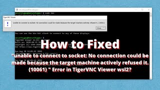 Fixedunable to connect socket no connection could be made  wls2  kex socket connection fixed [upl. by Ynaffi]