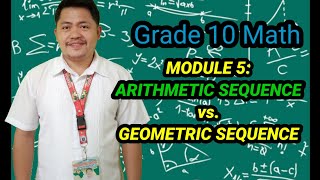 Grade 10 Math Module 5 ARITHMETIC vs GEOMETRIC SEQUENCE [upl. by Uzzi]