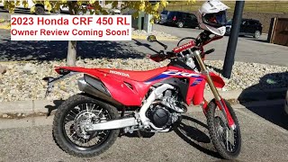 2023 Honda CRF 450 RL Dual Sport Motorcycle  Owner Review Coming [upl. by Clyde]