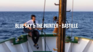 Bastille  Blue Sky amp the Painter lyrics [upl. by Navada]