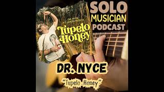 Episode 42 quotTupelo Honeyquot featuring Dr Nyce [upl. by Tisbee]