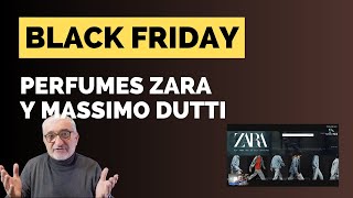 REBAJAS BLACK FRIDAY EN PERFUMES DE ZARA Y MASSIMO DUTTI perfumes [upl. by Nevet865]