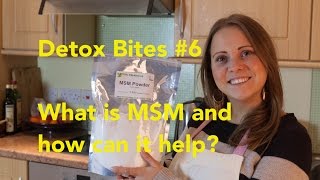 MSM what is it and how can it help  Detox Bites 6 [upl. by Hebrew378]