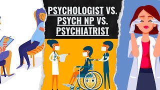 Psychologist Vs Nurse Practitioner Vs Psychiatrist [upl. by Merle438]