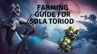 Warframe Sola Toroid farming guide [upl. by Anerol583]