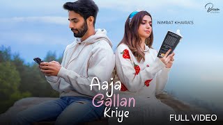 Aaja Gallan Kariye Official Video Nimrat Khaira  Arjan Dhillon  Mxrci  Brown Studios [upl. by Freytag]