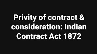 Privity of contract amp consideration Indian Contract Act 1872 [upl. by Isleen]