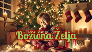 Božićna želja  Pjesmica za Djecu 🎄🎁 [upl. by Eenat772]