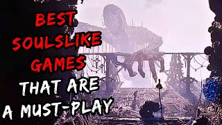 15 Best Soulslike Games That Are a MustPlay [upl. by Winson]