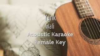 Yank  Wali  Acoustic Karaoke Female Key [upl. by Clarhe]