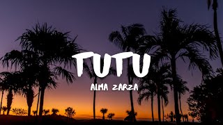 Alma Zarza  Tutu Lyrics [upl. by Schou876]