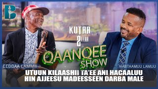 Qaaanqee Show Naqadheen durba fuudha Obbo Eebbaa Lammii waliin Kutaa 2ffaa [upl. by Eiltan]