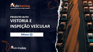 TREINAMENTO ALLIANZ AUTO Vistoria e inspeção veicular  Ação Imediata [upl. by Otreblanauj]