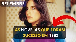 AS NOVELAS QUE ESTREARAM E FORAM SUCESSO EM 1982 [upl. by Annoyik270]