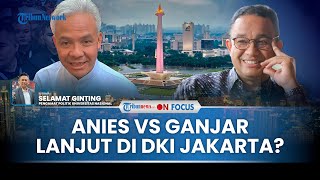 FULL TARUNG Jilid 2 Anies vs Ganjar Lanjut di DKI Jakarta Pakar Kalau Berani Ganjar Bunuh Diri [upl. by Reibaj]