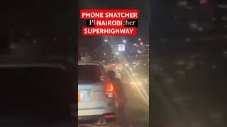 PHONE SNATCHER IN NAIROBI SUPERHIGHWAY [upl. by Eirrot]